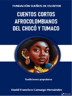 cover image of Cuentos cortos afrocolombianos del Chocó y Tumaco